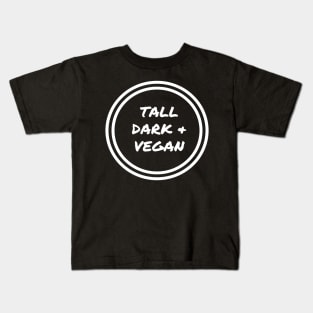 TALL DARK & VEGAN Kids T-Shirt